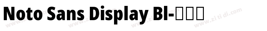 Noto Sans Display Bl字体转换 Noto Sans Display Bl字体转换